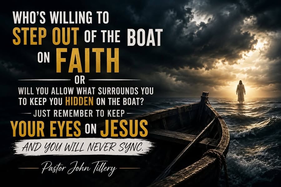 Pastor John Tillery — Step Out of the Boat on Faith inspirational quote